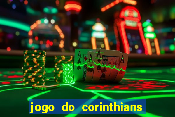 jogo do corinthians ao vivo multicanal